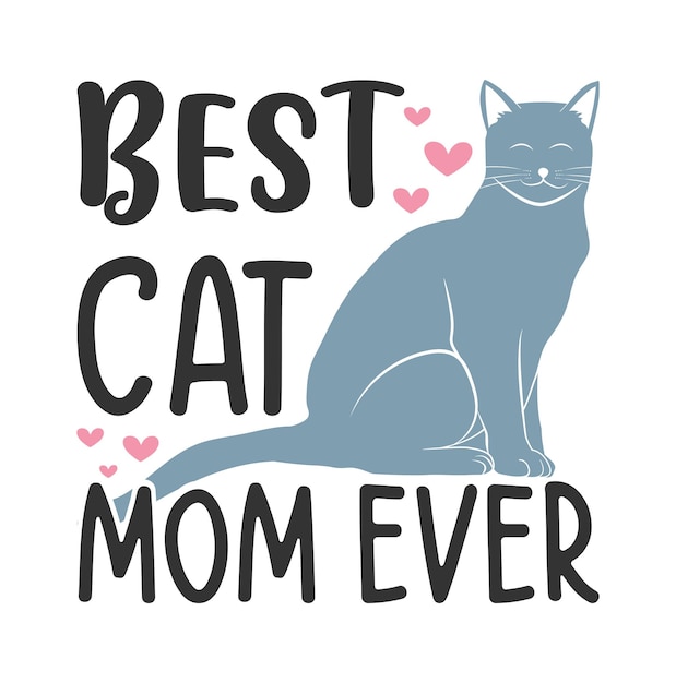 Best cat mom ever t shirt design