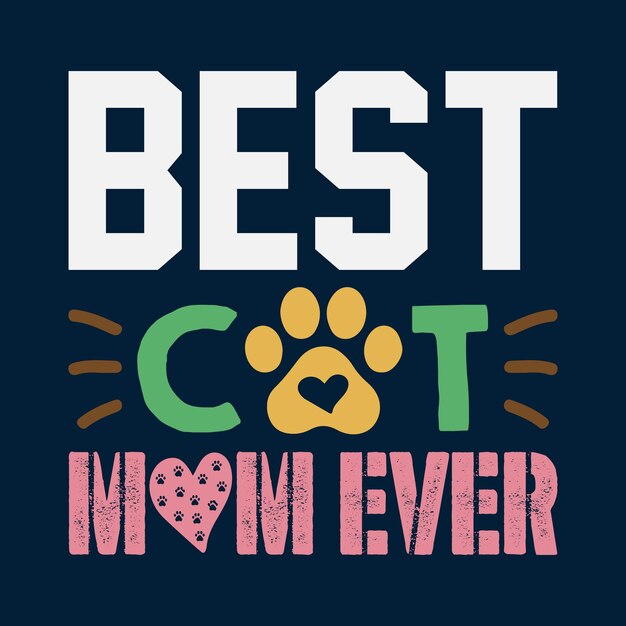 Best Cat Mom Ever T shirt Design