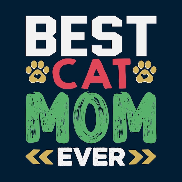 Best Cat Mom Ever T shirt Design