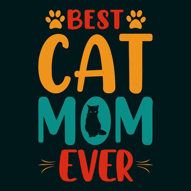 Best Cat Mom Ever TShirt Design