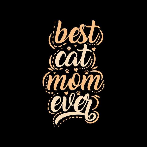 Best cat mom ever typography lettering