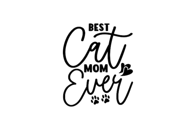 Best Cat Mom ever Vector File