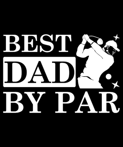 Modello di design per t-shirt best dad by par