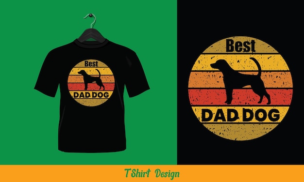 Best dad dog t shirt - Typography T Shirt Design.