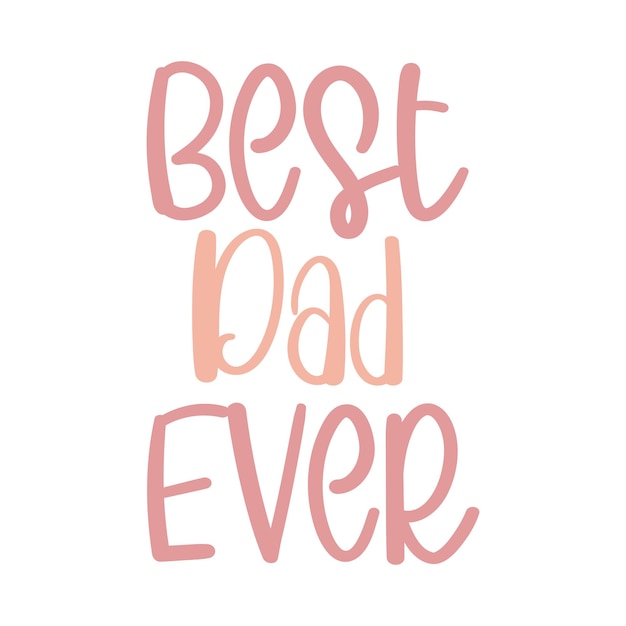 Best dad ever colorful professional Typography SVG cut files or tshirt design for print