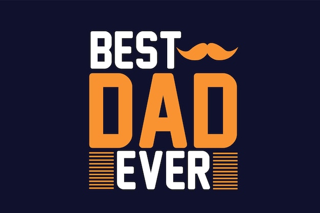 best dad ever t-shirt design