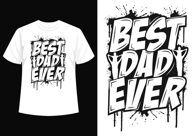 Best dad ever tshirt design for dad day