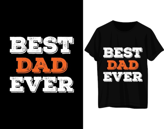 Best dad ever typography tshirt design