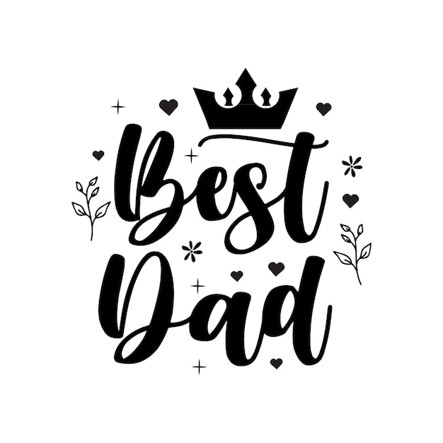 Best dad Fathers Day inspirational quotes poster Handwritten modern brush lettering card for dad