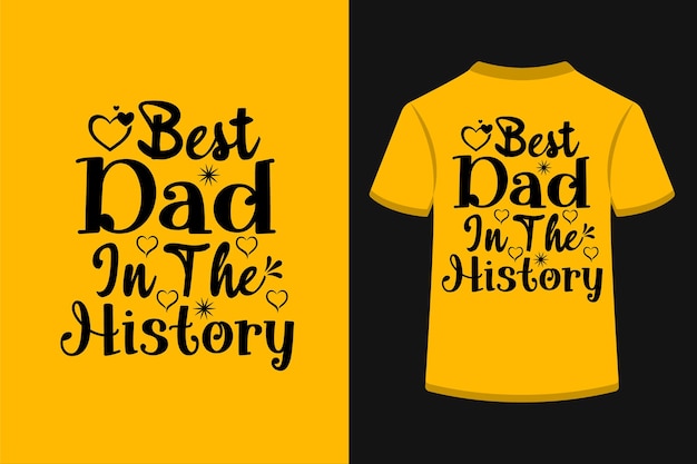 Best dad in the history creative typography t-shirt design