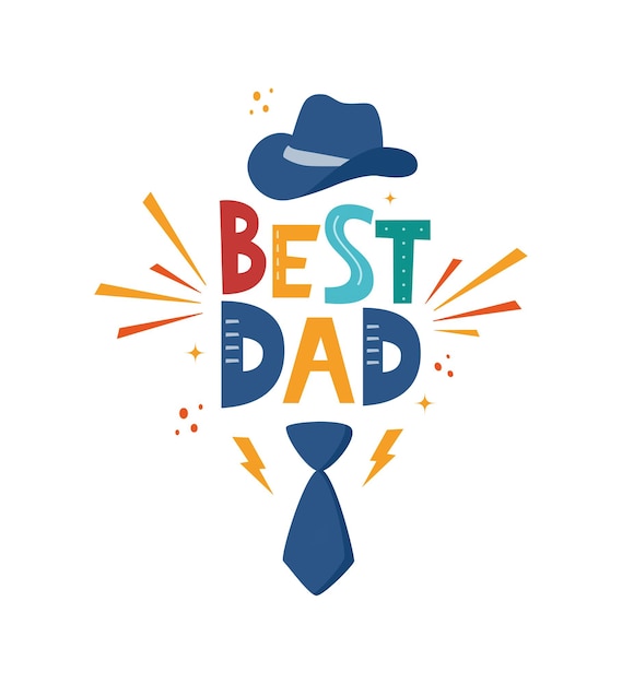 Best dad inscription with fedora and bow tie fathers day hand drawn lettering phrase for poster logo