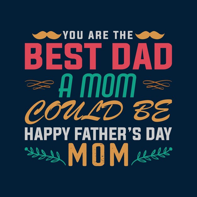 Best Dad And Mom Typography T shirt Design