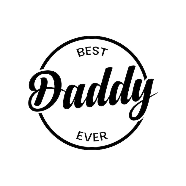 Best daddy ever lettering design