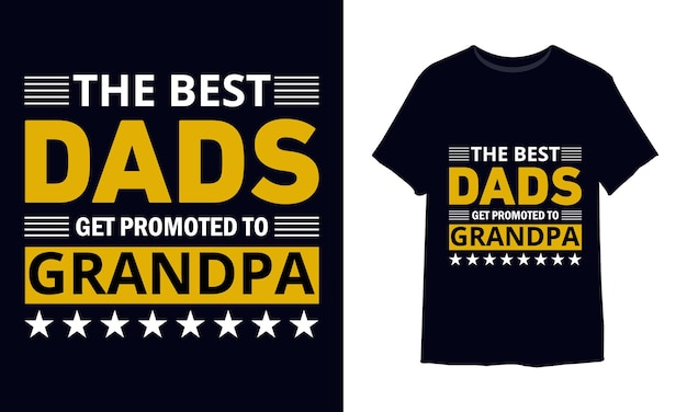 The best dads get promoted to grandpa TShirt Design
