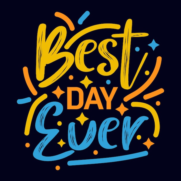 best day ever typography motivational quote design