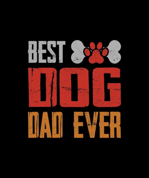 Best dog dad ever love quote tshirt template design vector