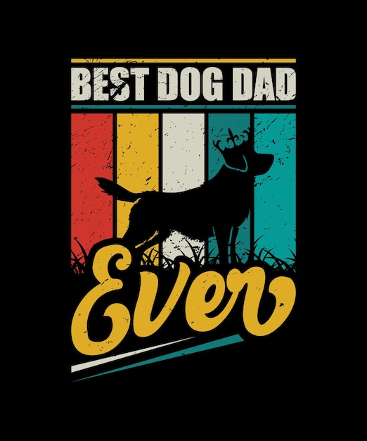 Best dog dad ever quote template design vector