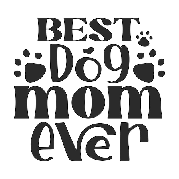 Vector best dog mom ever