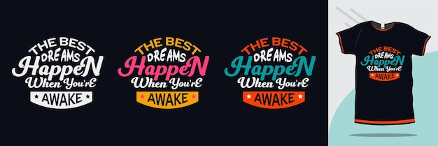 The best dreams happen when you're awake motivational quote tshirt design premium vector