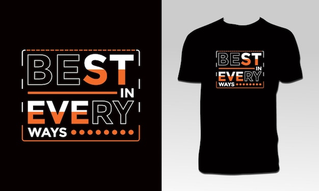 Best In Every Ways T Shirt Design