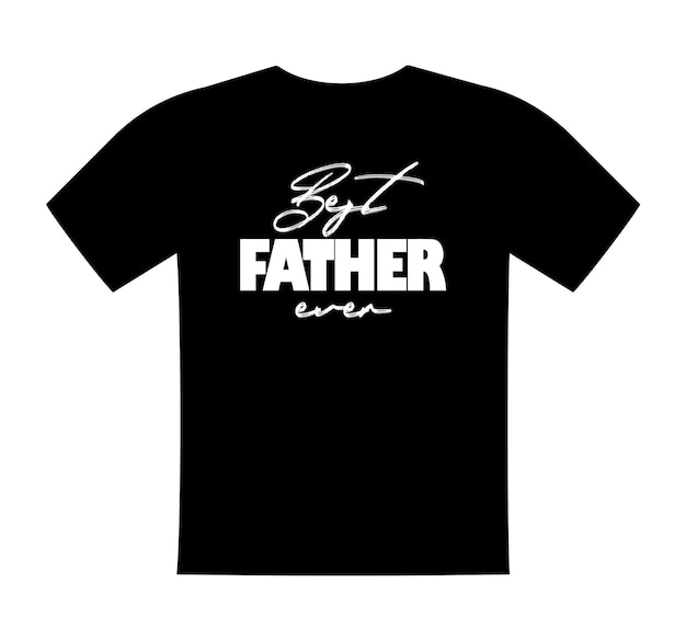 史上最高の父Tシャツレタリング挨拶印刷テンプレートお父さんのための贈り物お父さんの誕生日のことわざTシャツのスウェットシャツの着用ベクトル分離イラスト