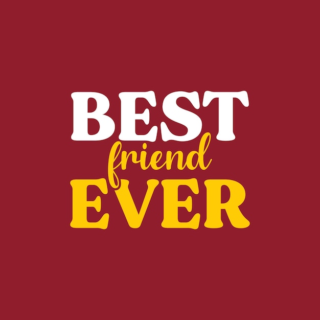 Best friend ever lettering background