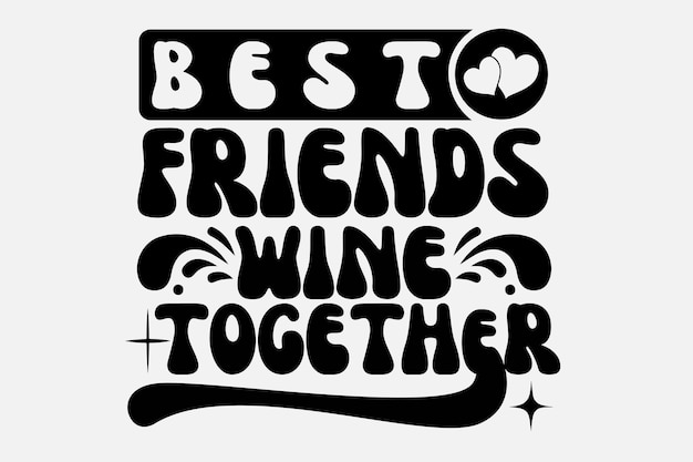 Vector best friend wine together