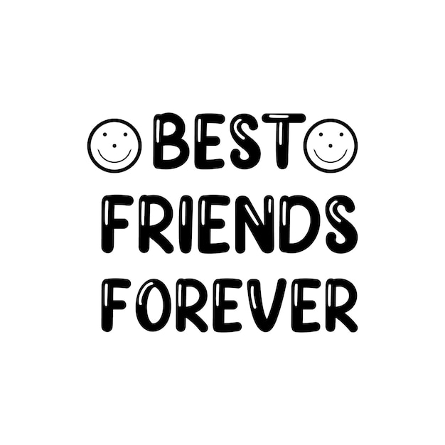 Best Friends Forever Friendship day typography quotes lettering for tshirts stickers cards mug