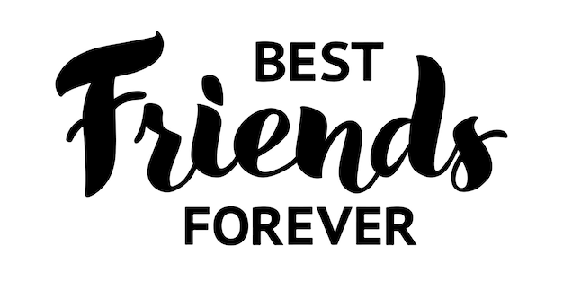 Vector best friends forever  vector lettering isolated on white illustration  for banners prints