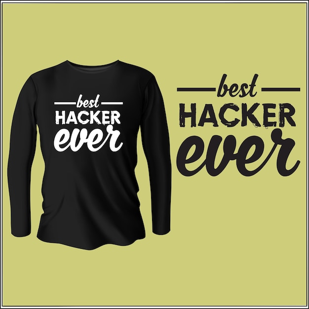 Premium Vector  Best hacker ever t-shirt design with vector