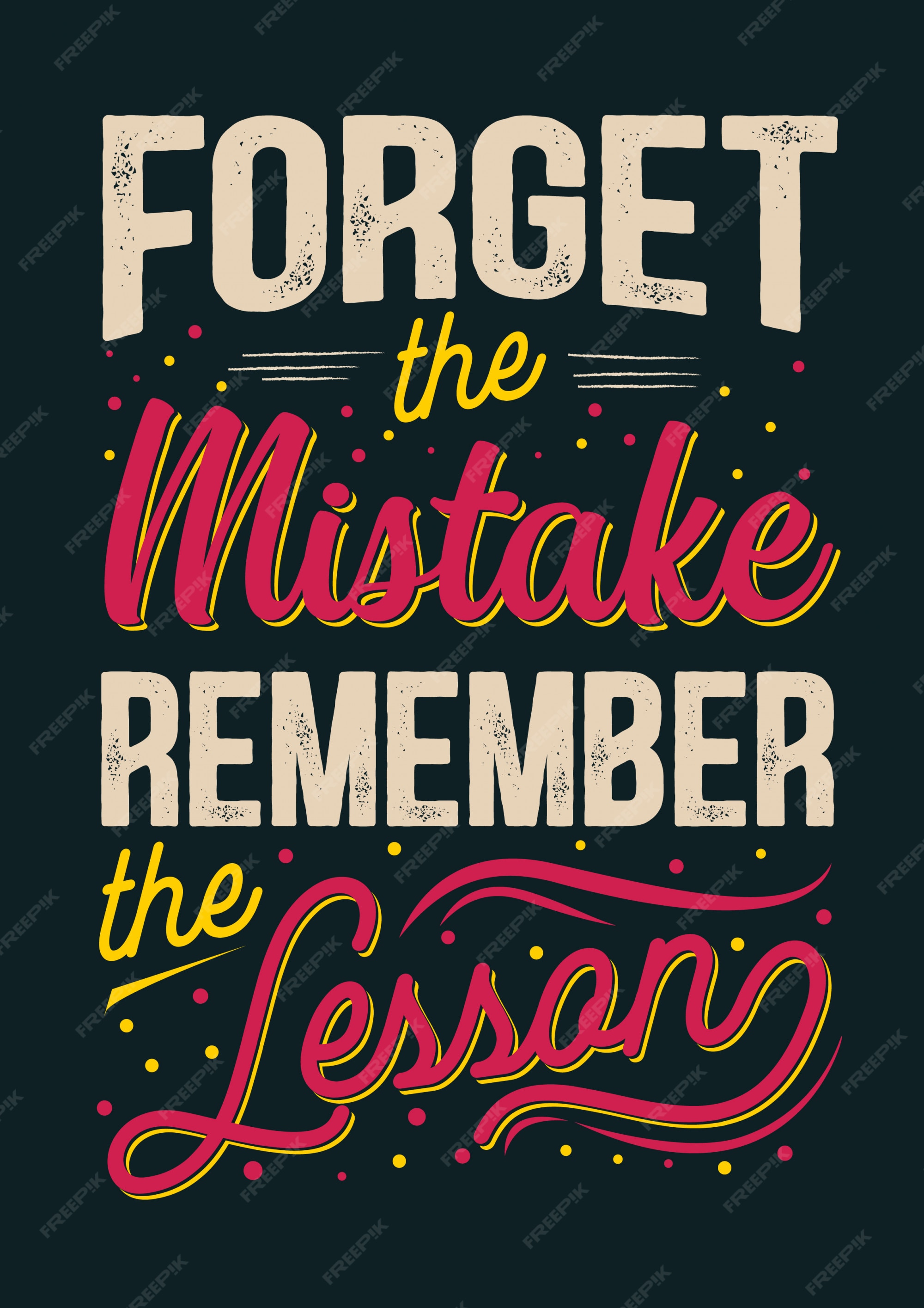 Best Inspirational Wisdom Quotes For Life Forget The Mistake Remember The  Lesson | Download On Freepik