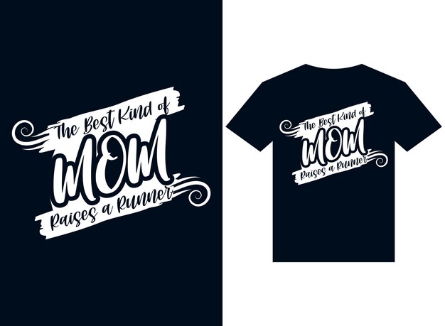 the best kind of mom raises a runner tshirt design typography vector illustration for printing