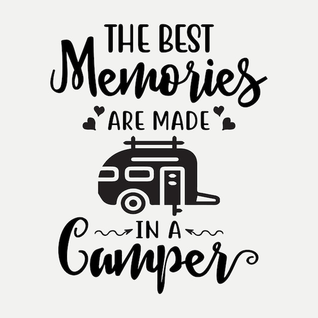 The best memories are made in a camper 1