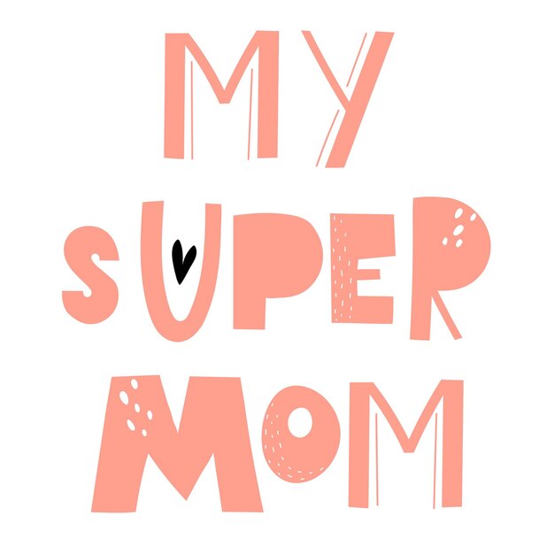 Vector best mom ever hand drawing lettering decoration elements