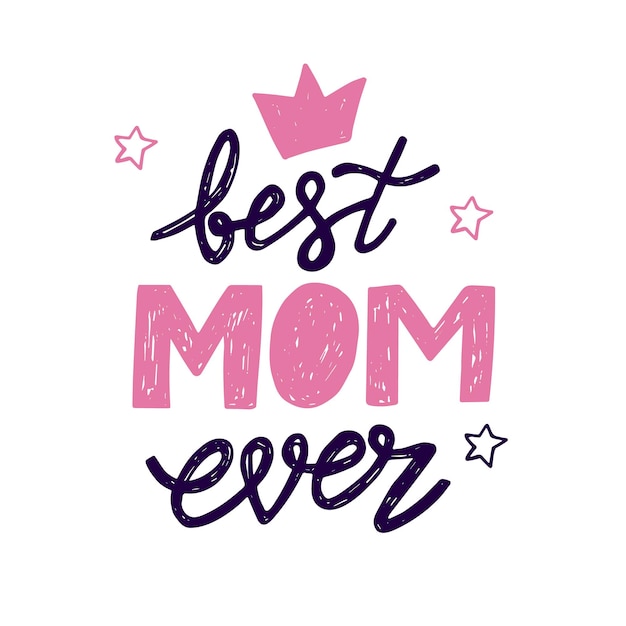 Best MOM ever hand written lettering