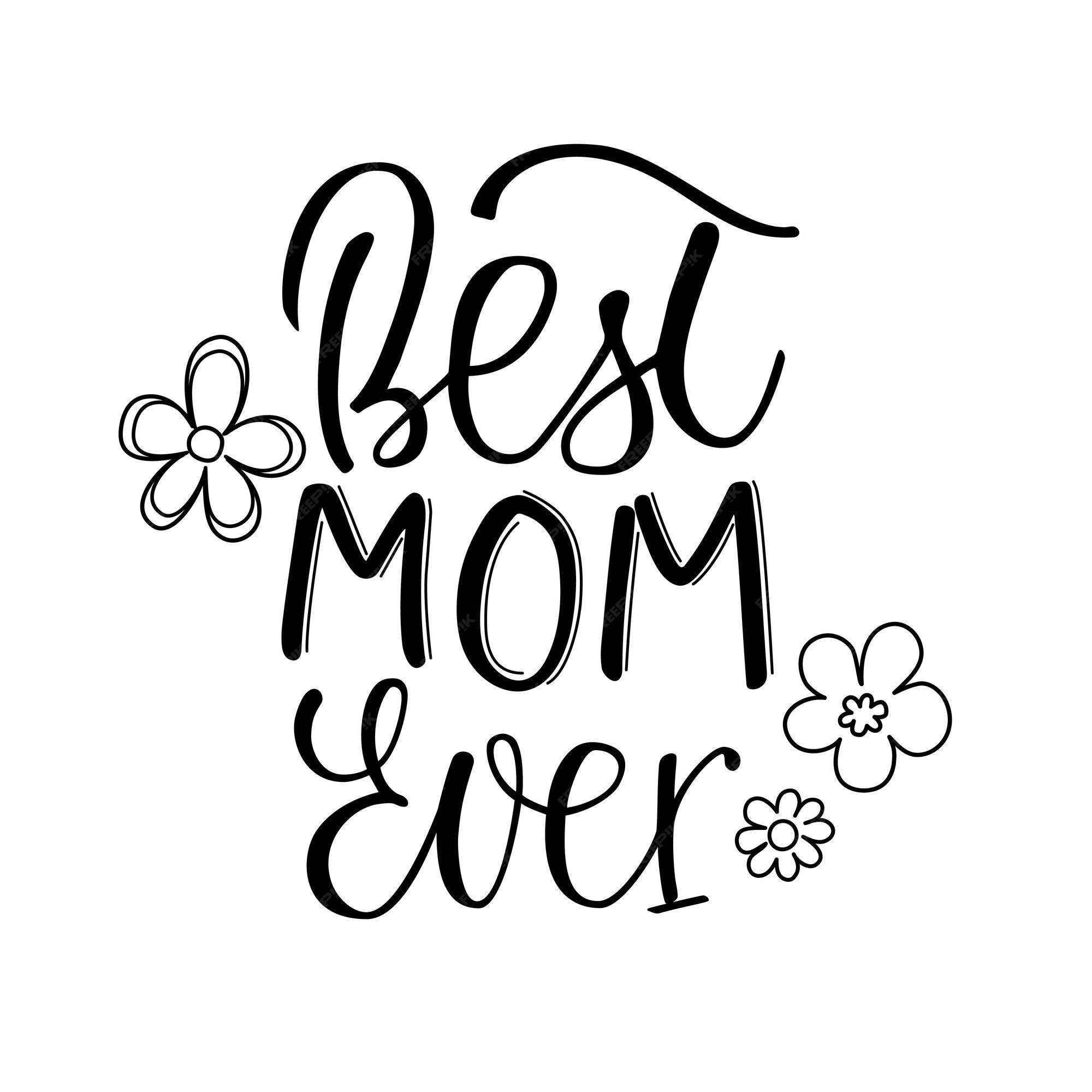 Premium Vector  Best mama ever quote lettering with white background