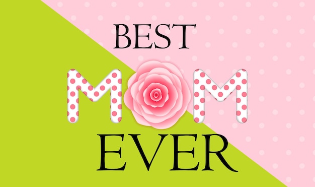 Best mom ever. mother s day greeting card.