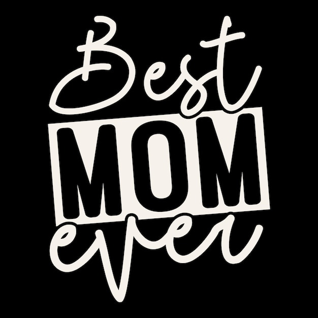 Best Mom Ever 母の日 T シャツ