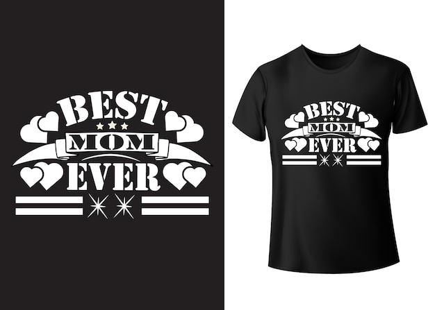 Best mom ever mothers day modern typography t shirt design