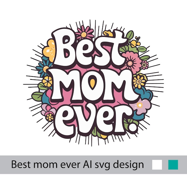 best mom ever svg design