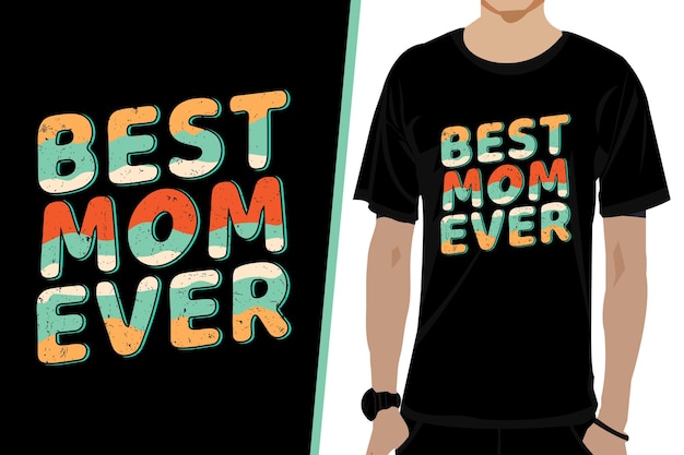 Best Mom Ever T-shirt design for printing