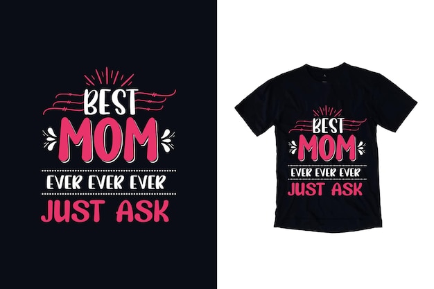 Best mom ever t shirt design