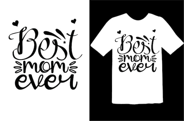 Vector best mom ever t shirt design