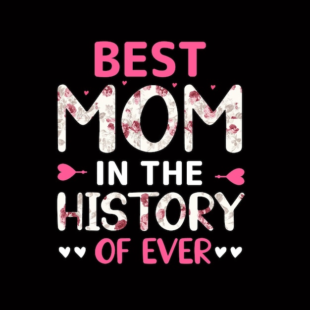 The best mom ever typographic quotes design for mothers day t shirt design