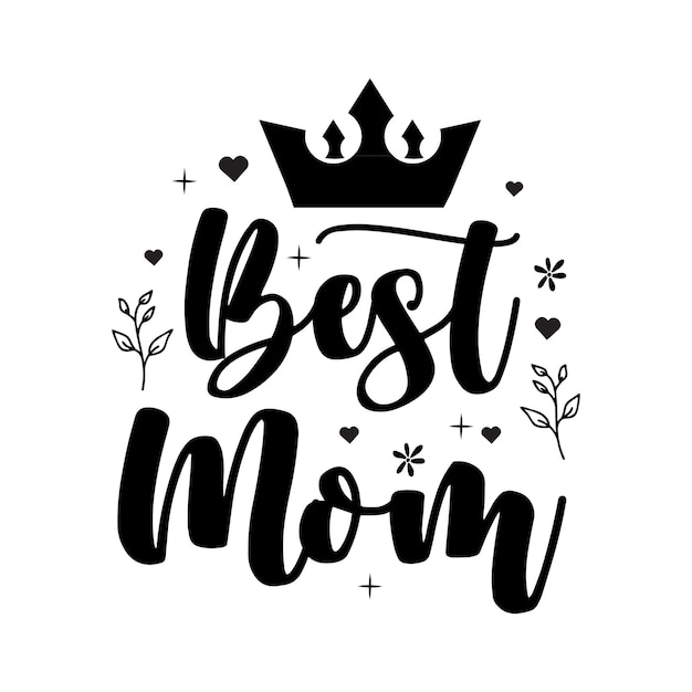 Best mom Mothers day typography quotes lettering for gift card