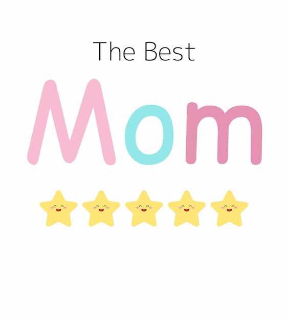 The best mom text with stars rating Happy mother day holiday sticker for gift and greeting card
