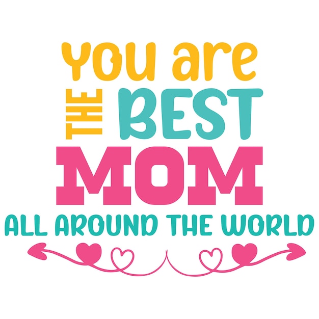 Vettore il miglior disegno di maglietta di mamma maglietta di madre proud mon disegno di maglietta happy mother's day mother quotes t