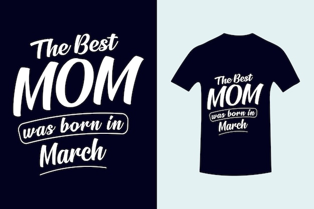 La migliore mamma è nata nel miglior papà tipografia tshirt design lettere per la festa della mamma vettore premium