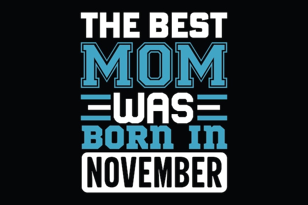 the best mom was born in november