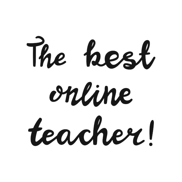 Vettore il miglior insegnante online citazione scritta a mano sull'istruzione isolata su sfondo bianco illustrazione vettoriale delle scorte